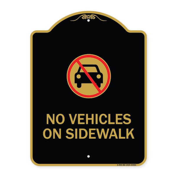 Designer Series Sign No Vehicles on Sidewalk, Black & Gold Aluminum Sign, 18" x 24", BG-1824-23551